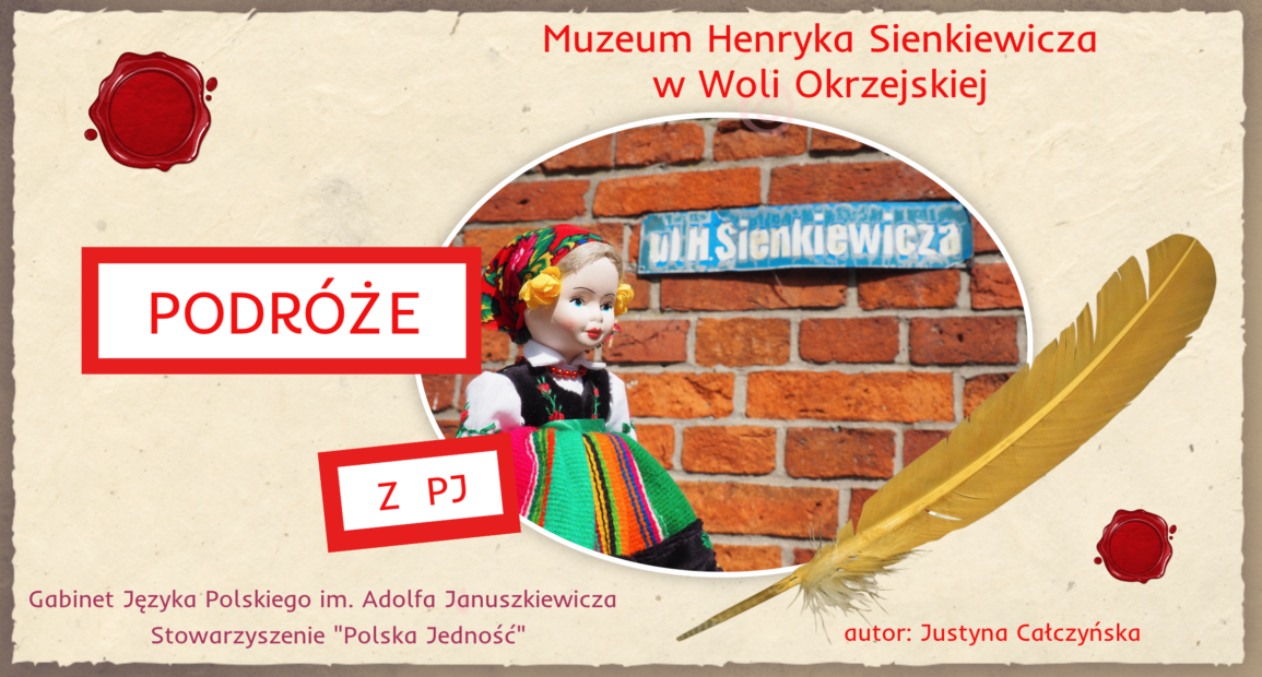 Justynka w Muzeum Henryka Sienkiewicza w Woli Okrzejskiej